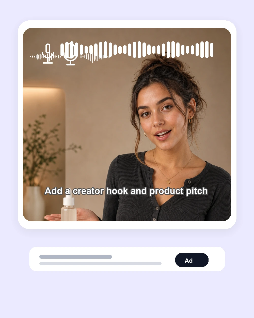 Beispiel einer UGC-artigen Produktanzeige des KI-Werbeanzeigen-Generators mit einem Präsentator, Produkt-Pitch und Audio-Wellenform-Overlay